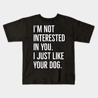 I'm Not Interested In You Kids T-Shirt